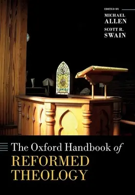 Das Oxford-Handbuch der reformierten Theologie - The Oxford Handbook of Reformed Theology