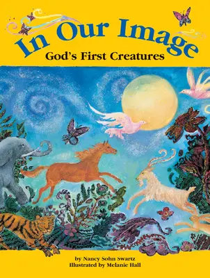 Nach unserem Bild: Gottes erste Geschöpfe - In Our Image: God's First Creatures