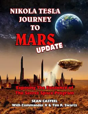 Nikola Tesla Journey to Mars Update: Enthüllung der Existenz des geheimen Weltraumprogramms - Nikola Tesla Journey to Mars Update: Exposing the Existence of the Secret Space Program