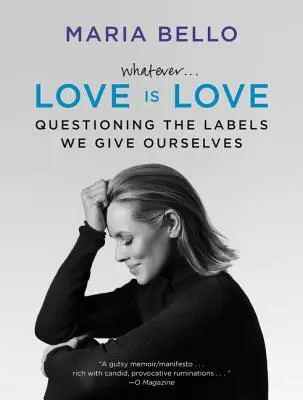 Was auch immer ... Liebe ist Liebe: Die Etiketten, die wir uns selbst geben, in Frage stellen - Whatever...Love Is Love: Questioning the Labels We Give Ourselves