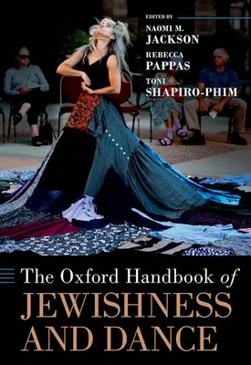 Das Oxford-Handbuch des Judentums und des Tanzes - The Oxford Handbook of Jewishness and Dance