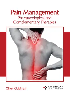 Schmerzbehandlung: Pharmakologische und komplementäre Therapien - Pain Management: Pharmacological and Complementary Therapies