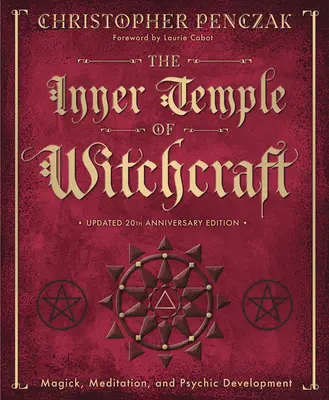 Der innere Tempel der Hexenkunst: Magie, Meditation und psychische Entwicklung - The Inner Temple of Witchcraft: Magick, Meditation and Psychic Development