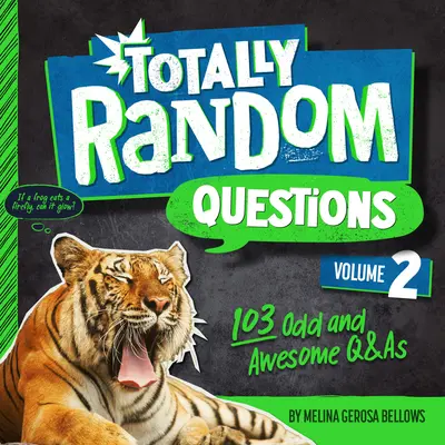Völlig zufällige Fragen Band 2: 101 seltsame und verblüffende Fragen und Antworten - Totally Random Questions Volume 2: 101 Odd and Awesome Q&as