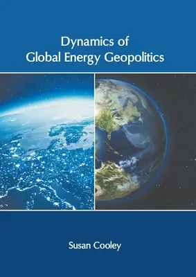 Die Dynamik der globalen Energiegeopolitik - Dynamics of Global Energy Geopolitics