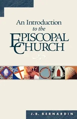 Eine Einführung in die Episkopalkirche: Überarbeitete Ausgabe - An Introduction to the Episcopal Church: Revised Edition