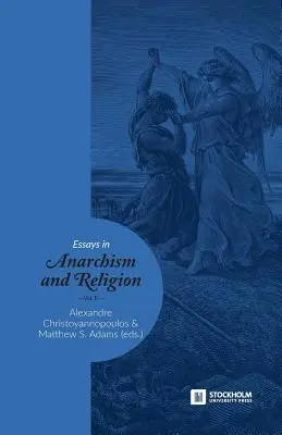 Aufsätze zu Anarchismus und Religion: Band II - Essays in Anarchism and Religion: Volume II