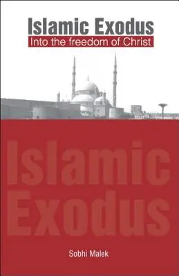 Islamischer Exodus in die Freiheit Christi - Islamic Exodus into the Freedom of Christ