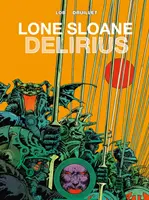Lone Sloane: Delirius Bd. 1 - Lone Sloane: Delirius Vol. 1