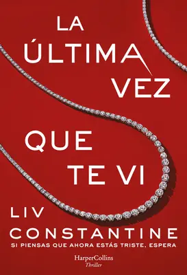 La ltima Vez Que Te VI (Das letzte Mal, als ich dich sah - Spanische Ausgabe) - La ltima Vez Que Te VI (the Last Time I Saw You - Spanish Edition)