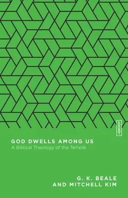 Gott wohnt unter uns: Eine biblische Theologie des Tempels - God Dwells Among Us: A Biblical Theology of the Temple
