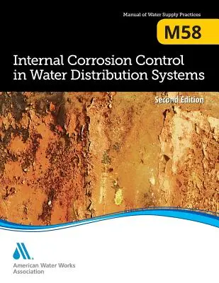 M58 Interner Korrosionsschutz in Wasserverteilungssystemen, zweite Ausgabe - M58 Internal Corrosion Control in Water Distribution Systems, Second Edition