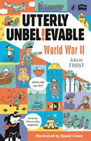 Völlig unfassbar: Der Zweite Weltkrieg in Fakten - Utterly Unbelievable: WWII in Facts