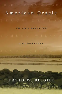 Amerikanisches Orakel: Der Bürgerkrieg in der Ära der Bürgerrechte - American Oracle: The Civil War in the Civil Rights Era