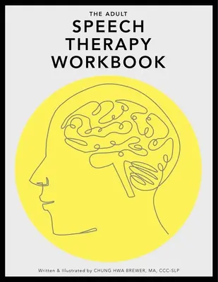 Das Arbeitsbuch für die Sprachtherapie Erwachsener - The Adult Speech Therapy Workbook