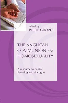 Die Anglikanische Gemeinschaft und Homosexualität: Ein Hilfsmittel zum Zuhören und zum Dialog - The Anglican Communion and Homosexuality: A Resource to Enable Listening and Dialogue