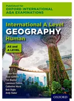 Oxford Internationale AQA-Prüfungen: International A Level Geographie Human - Oxford International AQA Examinations: International A Level Geography Human
