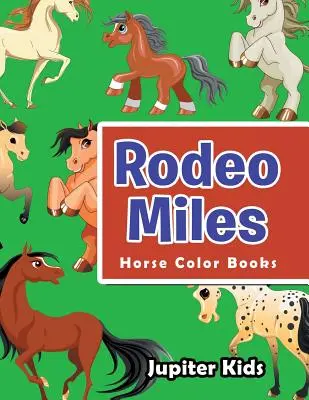 Rodeo Miles: Pferde-Malbücher - Rodeo Miles: Horse Color Books