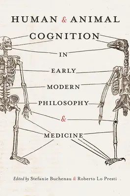 Menschliche und tierische Kognition in der frühneuzeitlichen Philosophie und Medizin - Human and Animal Cognition in Early Modern Philosophy and Medicine