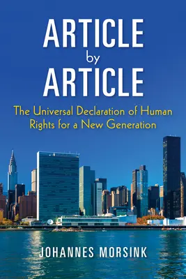 Artikel für Artikel: Die Allgemeine Erklärung der Menschenrechte für eine neue Generation - Article by Article: The Universal Declaration of Human Rights for a New Generation