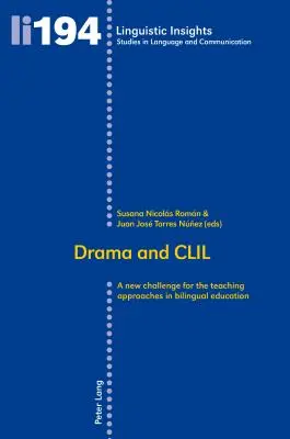 Drama und CLIL: Eine neue Herausforderung für die Unterrichtsansätze in der zweisprachigen Erziehung - Drama and CLIL: A New Challenge for the Teaching Approaches in Bilingual Education