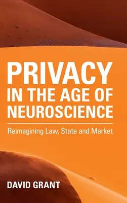 Privatsphäre im Zeitalter der Neurowissenschaften: Recht, Staat und Markt neu denken - Privacy in the Age of Neuroscience: Reimagining Law, State and Market