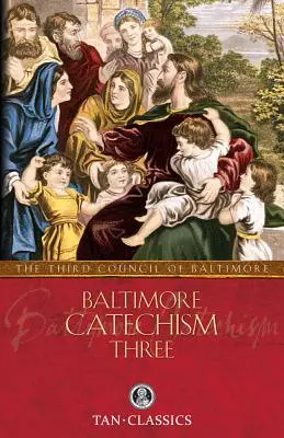 Baltimore-Katechismus Drei - Baltimore Catechism Three