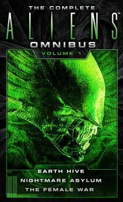 Der komplette Aliens Omnibus: Band Eins (Earth Hive, Nightmare Asylum, der Krieg der Frauen) - The Complete Aliens Omnibus: Volume One (Earth Hive, Nightmare Asylum, the Female War)