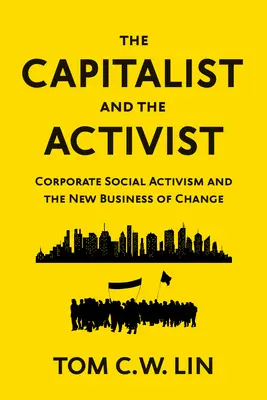 Der Kapitalist und der Aktivist: Sozialer Aktivismus von Unternehmen und das neue Geschäft des Wandels - The Capitalist and the Activist: Corporate Social Activism and the New Business of Change