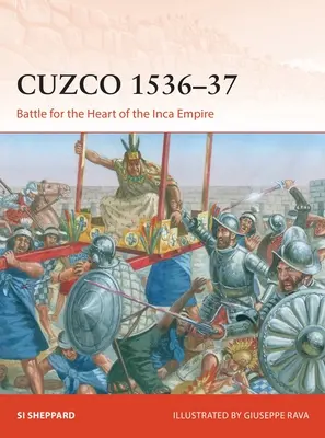 Cuzco 1536-37: Kampf um das Herz des Inka-Reiches - Cuzco 1536-37: Battle for the Heart of the Inca Empire