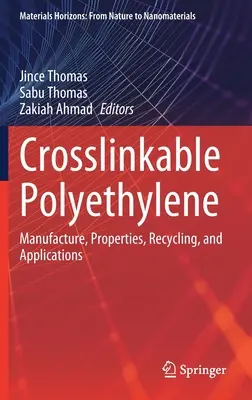 Vernetzbares Polyethylen: Herstellung, Eigenschaften, Recycling und Anwendungen - Crosslinkable Polyethylene: Manufacture, Properties, Recycling, and Applications