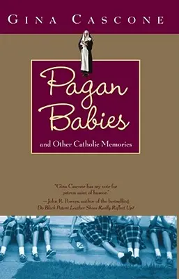 Heidnische Babies: Und andere katholische Erinnerungen - Pagan Babies: And Other Catholic Memories