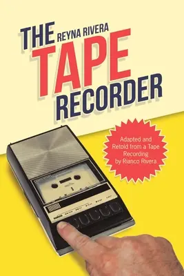 Der Kassettenrekorder: Nach einer Tonbandaufnahme von Rianco Rivera bearbeitet und neu erzählt - The Tape Recorder: Adapted and Retold from a Tape Recording by Rianco Rivera