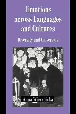 Emotionen in verschiedenen Sprachen und Kulturen: Diversität und Universalien - Emotions Across Languages and Cultures: Diversity and Universals