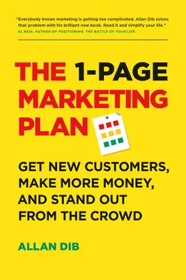 Der 1-seitige Marketingplan: Neue Kunden gewinnen, mehr Geld verdienen und sich von der Masse abheben - The 1-Page Marketing Plan: Get New Customers, Make More Money, and Stand Out from the Crowd