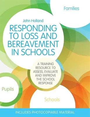 Reaktion auf Verlust und Trauer in Schulen: Eine Schulungshilfe zur Beurteilung, Bewertung und Verbesserung der schulischen Reaktion - Responding to Loss and Bereavement in Schools: A Training Resource to Assess, Evaluate and Improve the School Response