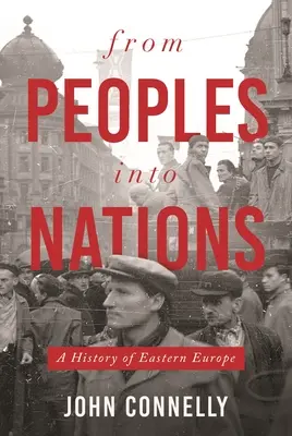 Von Völkern zu Nationen: Eine Geschichte Osteuropas - From Peoples Into Nations: A History of Eastern Europe
