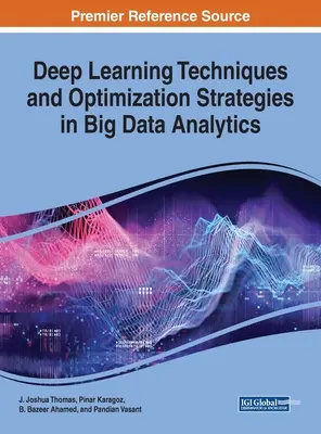 Deep-Learning-Techniken und Optimierungsstrategien in der Big-Data-Analytik - Deep Learning Techniques and Optimization Strategies in Big Data Analytics