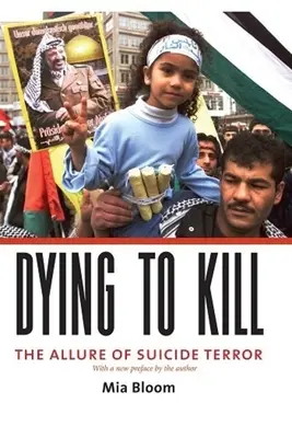 Sterben, um zu töten: Die Faszination des Selbstmordterrors - Dying to Kill: The Allure of Suicide Terror