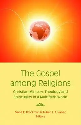 Das Evangelium unter den Religionen: Christlicher Dienst, Theologie und Spiritualität in einer globalen Gesellschaft - The Gospel Among Religions: Christian Ministry, Theology, and Spirituality in a Global Society