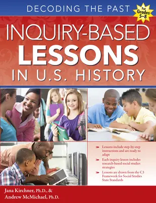 Untersuchungsbasierte Lektionen in U.S. Geschichte: Entschlüsselung der Vergangenheit (Klassen 5-8) - Inquiry-Based Lessons in U.S. History: Decoding the Past (Grades 5-8)