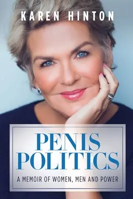 Penis-Politik: Ein Memoir über Frauen, Männer und Macht - Penis Politics: A Memoir of Women, Men and Power