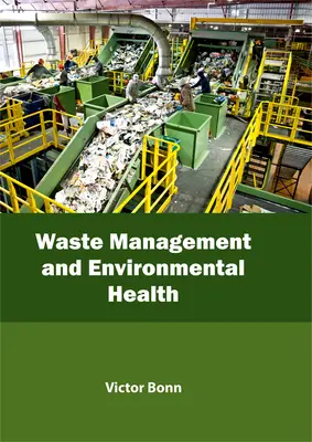 Abfallwirtschaft und Umwelt und Gesundheit - Waste Management and Environmental Health