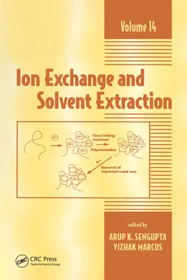 Ionenaustausch und Lösungsmittelextraktion: Eine Reihe von Fortschritten, Band 14 - Ion Exchange and Solvent Extraction: A Series of Advances, Volume 14