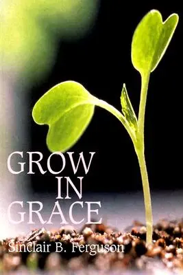 Wachsen Sie in der Gnade - Grow in Grace