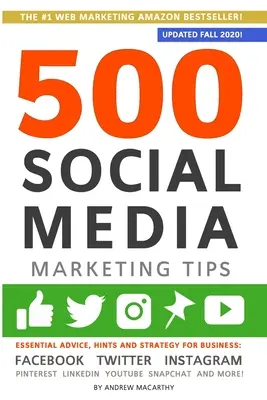 500 Social-Media-Marketing-Tipps: Wichtige Ratschläge, Tipps und Strategien für Unternehmen: Facebook, Twitter, Instagram, Pinterest, LinkedIn, YouTube, Snapch - 500 Social Media Marketing Tips: Essential Advice, Hints and Strategy for Business: Facebook, Twitter, Instagram, Pinterest, LinkedIn, YouTube, Snapch