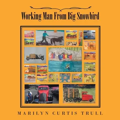 Der Arbeiter aus Big Snowbird - Working Man From Big Snowbird