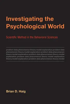 Die Erforschung der psychologischen Welt - Wissenschaftliche Methoden in den Verhaltenswissenschaften - Investigating the Psychological World - Scientific Method in the Behavioral Sciences