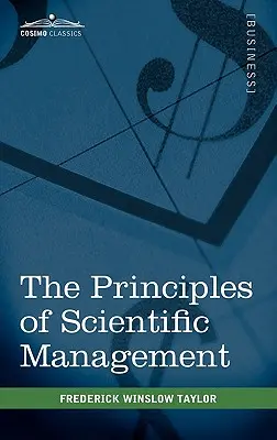 Die Grundsätze des wissenschaftlichen Managements - The Principles of Scientific Management