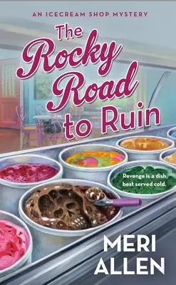 Der steinige Weg ins Verderben: Ein Eisdielen-Rätsel - The Rocky Road to Ruin: An Ice Cream Shop Mystery